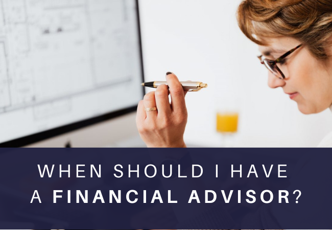 When Should I Have A Financial Advisor